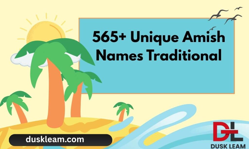 565+ Unique Amish Names Traditional