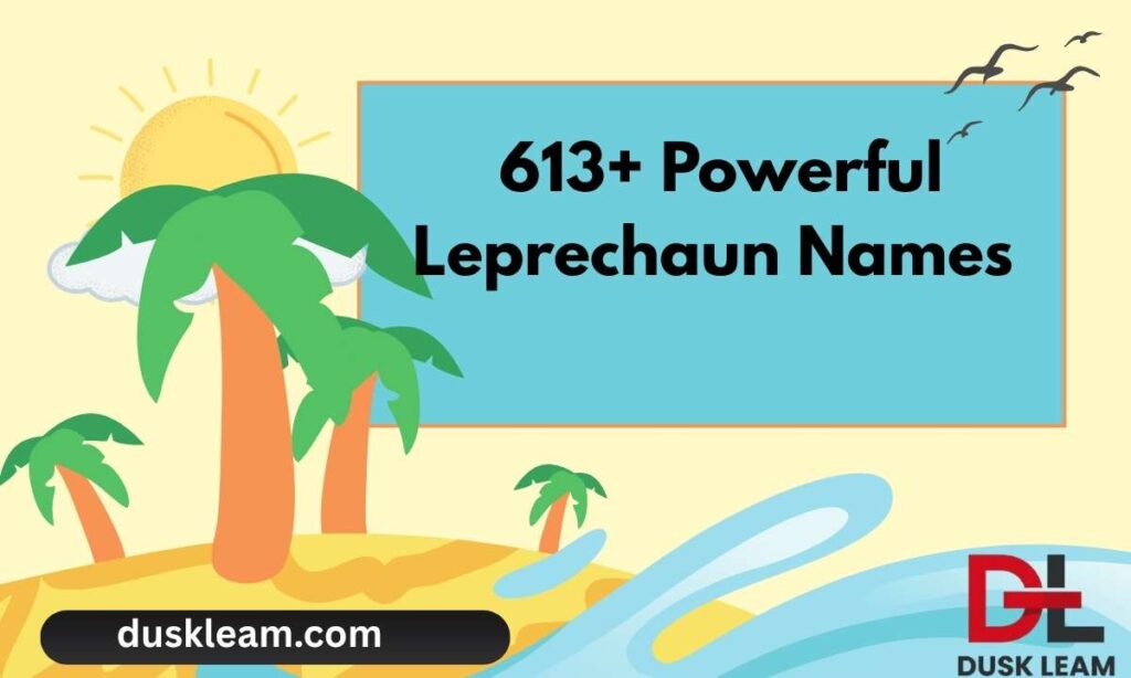 613+ Powerful Leprechaun Names