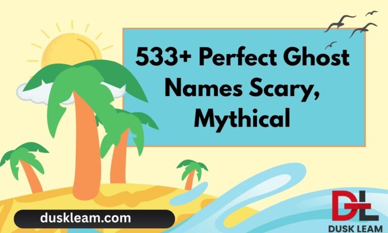 533+ Perfect Ghost Names Scary, Mythical, Funny & Legendary Ideas