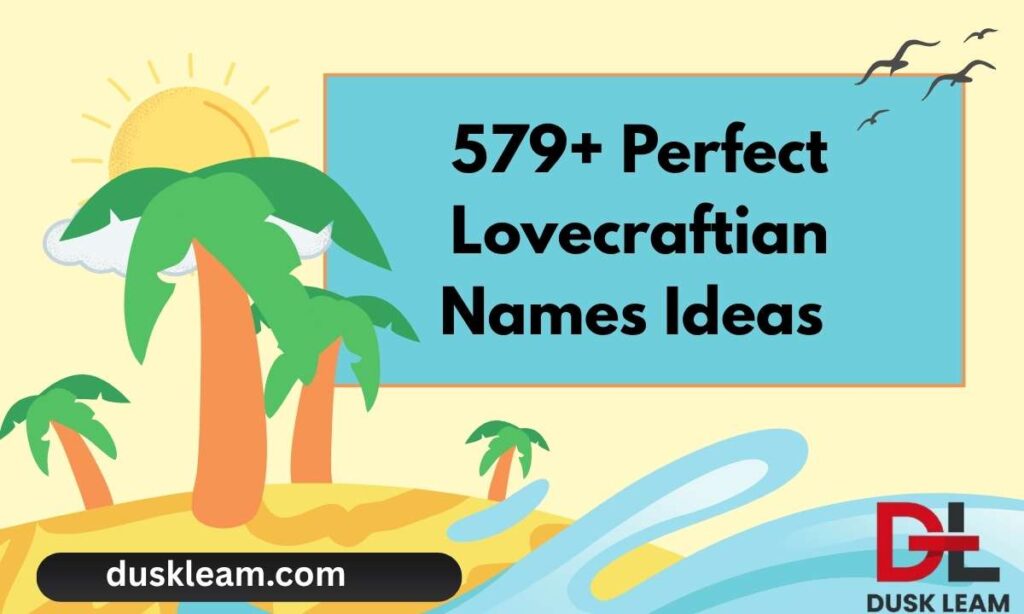 579+ Perfect Lovecraftian Names Ideas Create Unique Cosmic Horror Names