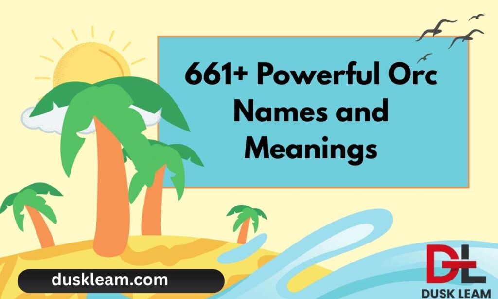 661+ Powerful Orc Names and Meanings