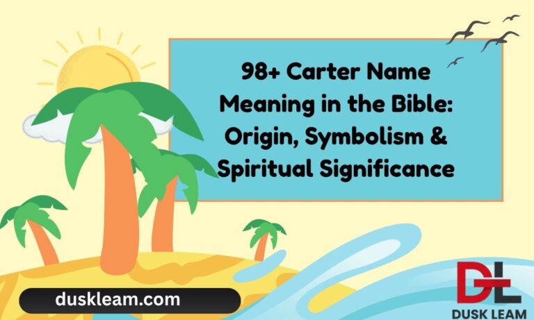 98+ Carter Name Meaning in the Bible Origin, Symbolism & Spiritual Significance