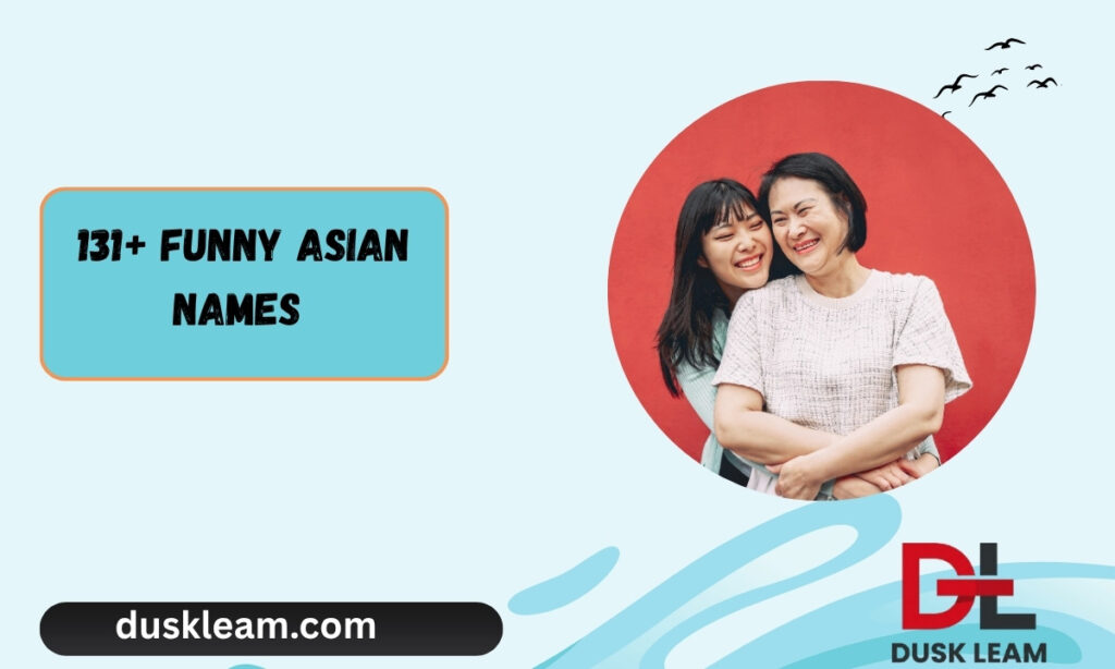 131+ Funny Asian Names That Will Make You Laugh