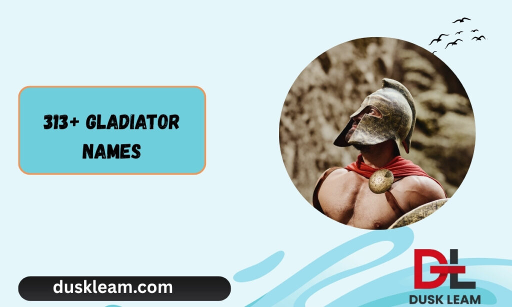 313+ Gladiator Names