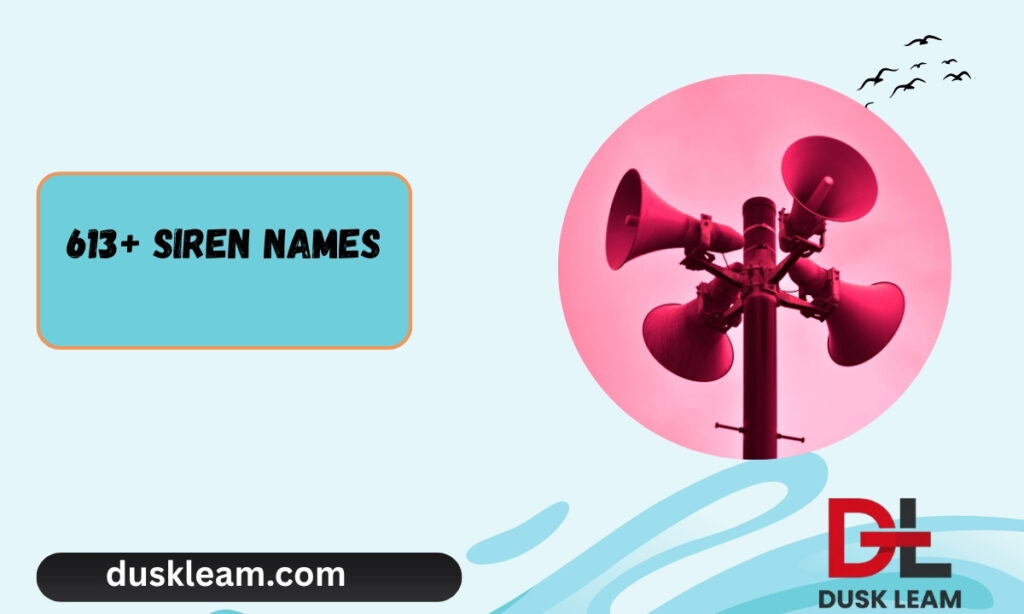 613+ Siren Names