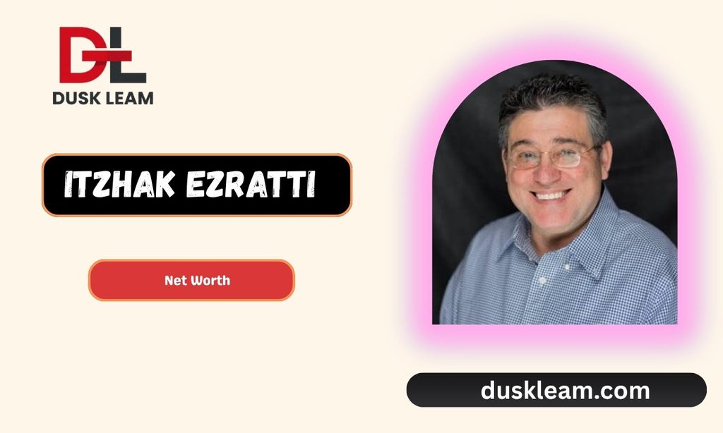 How Much Is Itzhak Ezratti Worth