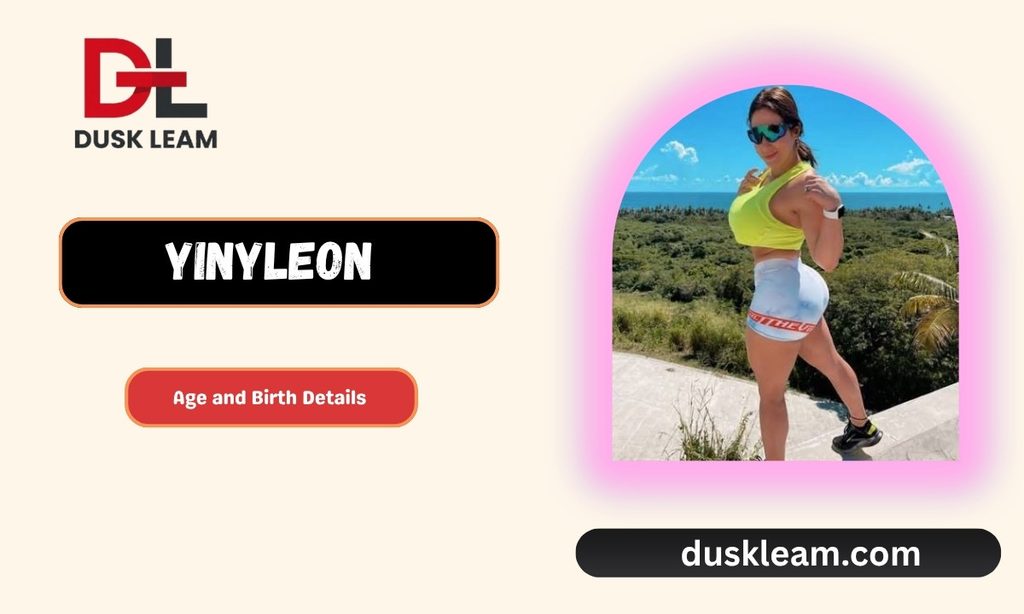 Yinyleon Age and Birth Details