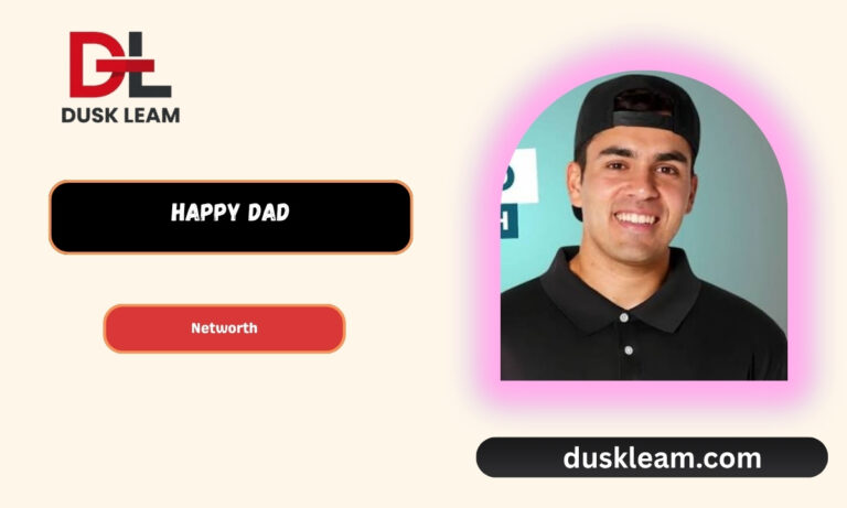 Happy Dad Net Worth