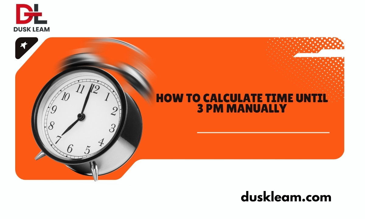 How to Calculate Time Until 3 PM Manually