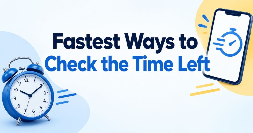 Fastest Ways to Check the Time Left