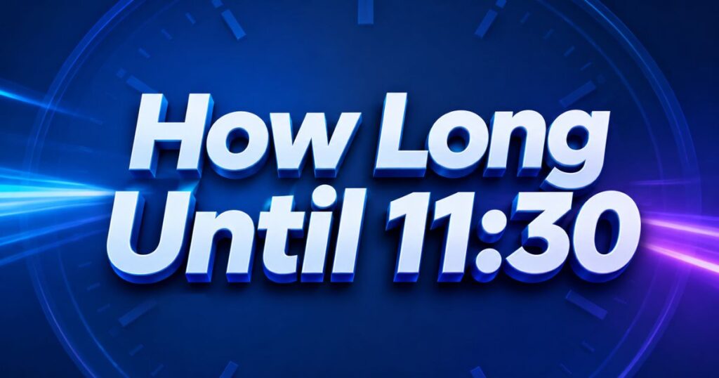 How Long Until 1130