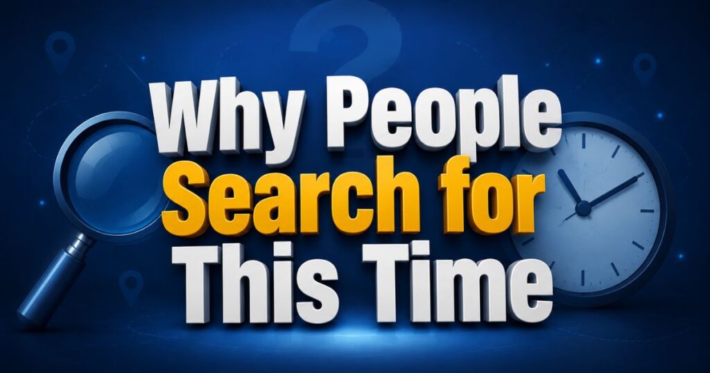 Why People Search for This Time